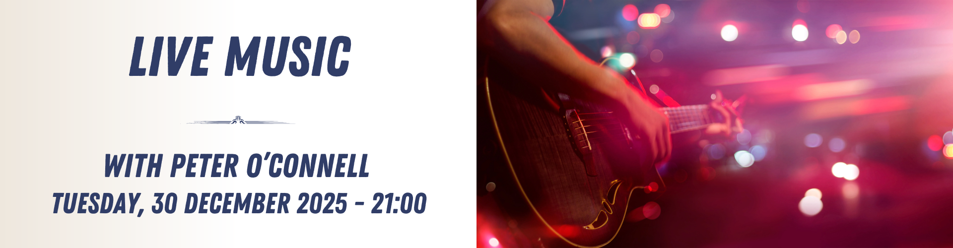 Enjoy a live music event with Peter O&rsquo;Connell on Tuesday, 30 December 2025 at 21:00, featuring a close-up of a person playing guitar on stage under vibrant, colorful lights.