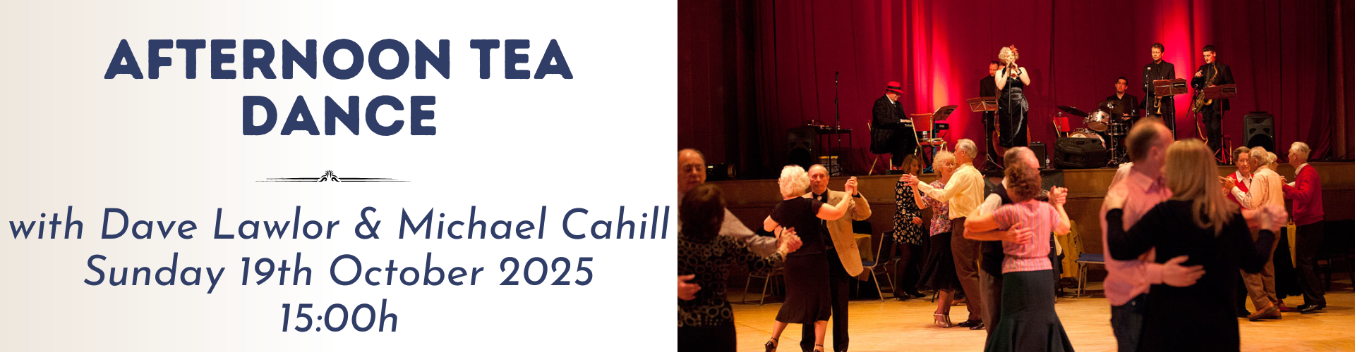 Join us for an Afternoon Tea Dance with Dave Lawlor and Michael Cahill on Sunday, 19th October 2025 at 15:00—enjoy live music and social dancing as elderly couples waltz gracefully across the hall.