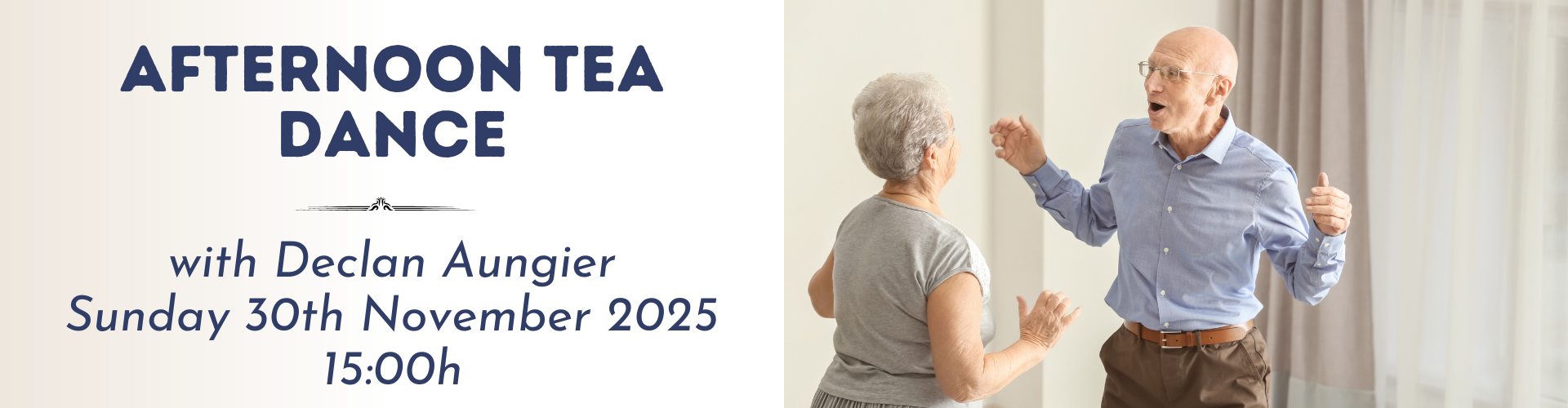 Elderly man and woman enjoy social dancing together indoors beside event details for an Afternoon Tea Dance with Declan Aungier on Sunday, 30th November 2025 at 15:00.