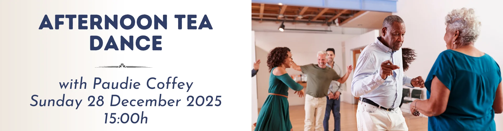 Flyer for an Afternoon Tea Dance event with Paudie Coffey on Sunday 28 December 2025 at 15:00, featuring social dancing as people come together in a bright room.