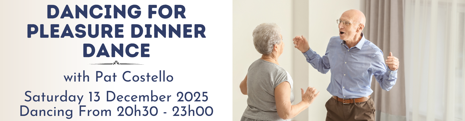 Elderly couple enjoying social dancing in a bright room next to text promoting a dinner dance event with Pat Costello on 13 December 2025 from 20:30 to 23:00.
