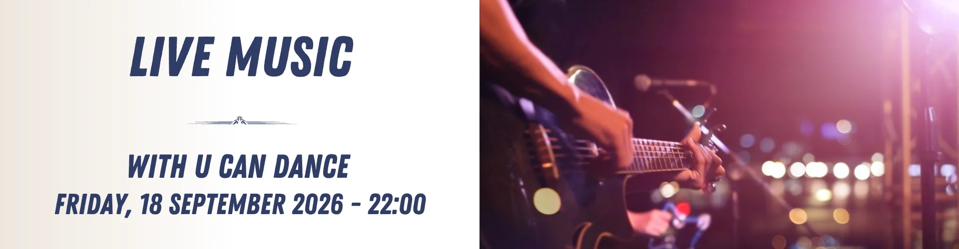 Promotional banner for a live music event with "U Can Dance," scheduled for Friday, 18 September 2026 at 22:00, featuring a close-up of a musician playing guitar. Experience the energy of live music all night long!.