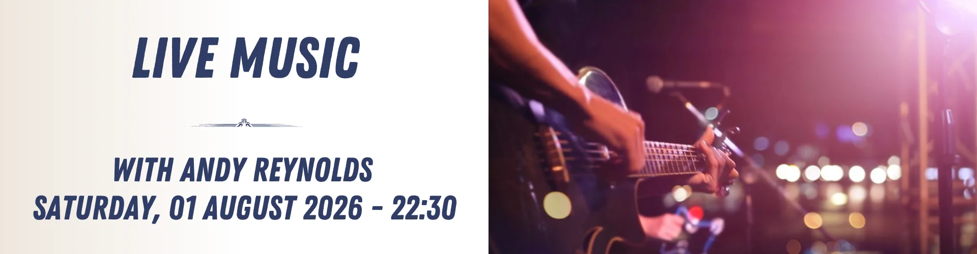 A person plays electric guitar on stage next to text promoting a live music event with Andy Reynolds—experience the thrill of live music on Saturday, 01 August 2026, at 22:30.