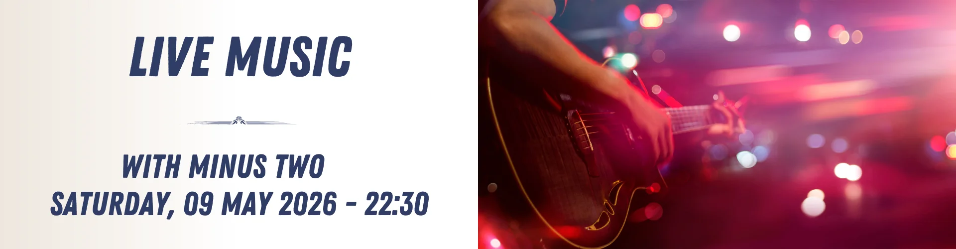 Poster announcing a live music event with Minus Two on Saturday, 09 May 2026 at 22:30, featuring an image of a person playing guitar on stage under vibrant, colorful lights.