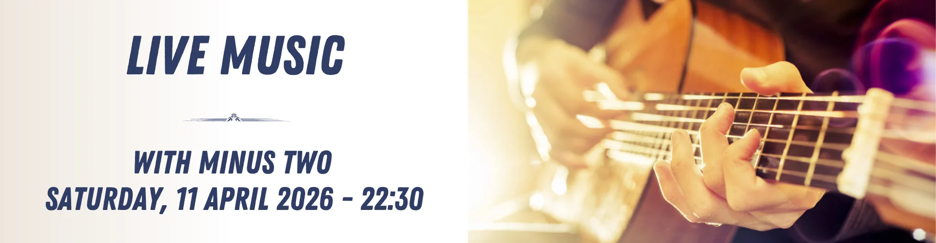 A person plays acoustic guitar. Text reads: "Enjoy live music with Minus Two, Saturday, 11 April 2026 - 22:30.