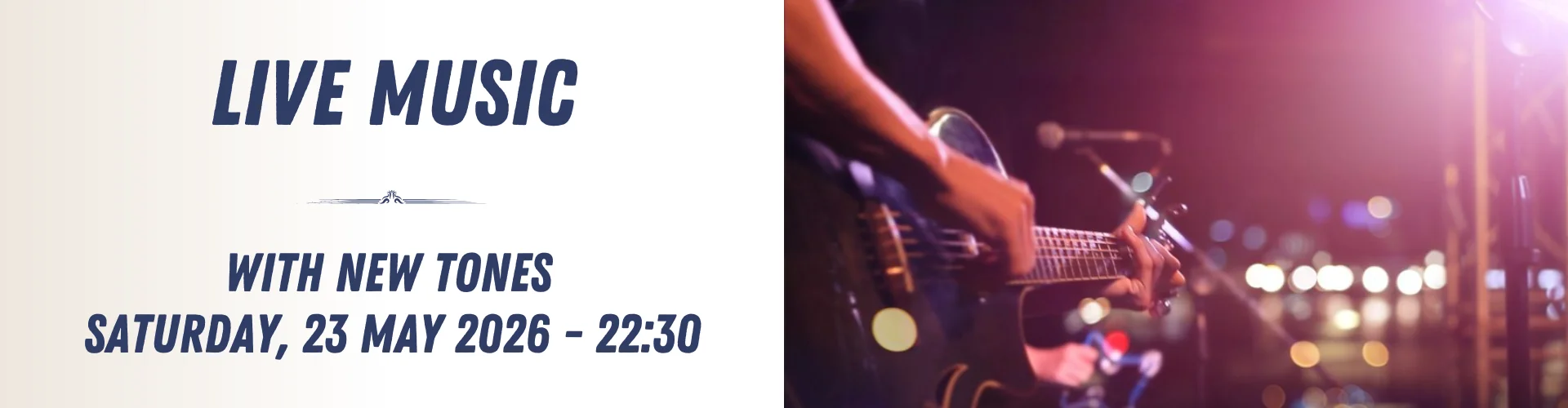 Poster advertising live music with New Tones on Saturday, 23 May 2026 at 22:30; image shows a close-up of a musician playing guitar under stage lights, capturing the energy of live music.
